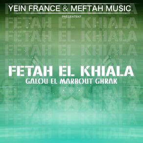 Download track Galo El Merbout Gherak Fetah El Khiala