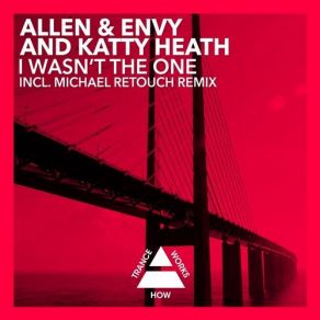 Download track I Wasn't The One (Michael Retouch Dub) Envy, Allen, Katty Heath