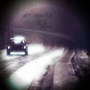 Download track Aside Jet Skatez