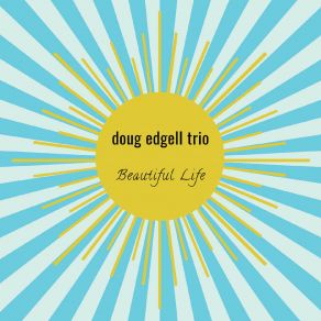 Download track Son Of A Gun Doug Edgell Trio