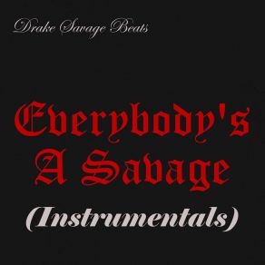 Download track Self Made Savage (Instrumental) Drake Savage Beats