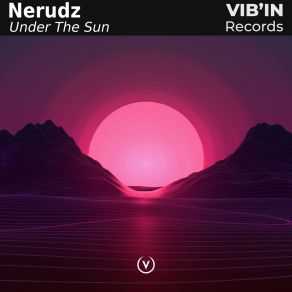 Download track Under The Sun (Extended Mix) Nerudz