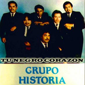 Download track Tu Negro Corazon Grupo Historia