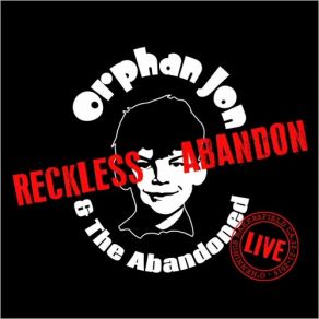 Download track Let Me Love You (Live) Abandoned, Orphan Jon