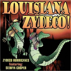 Download track Hot Tamale Baby Zydeco Hurricanes, Selwin Cooper