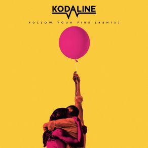 Download track Follow Your Fire (Syn Cole Remix) Kodaline