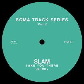 Download track Take You There (Original Mix) Mr. V, The Slam