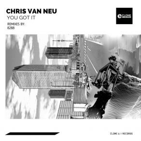 Download track You Got It (8288 Remix) Chris Van Neu8288