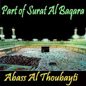 Download track Part Of Surat Al Baqara, Pt. 2 (Hafs Muratal) Abass Al Thoubayti