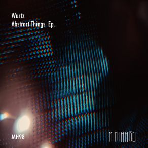 Download track Abstract Things (Original Mix) Wurtz