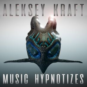 Download track Music Hypnotizes Aleksey Kraft