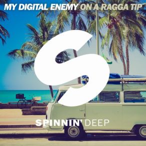 Download track On A Ragga Tip (Original Mix) My Digital Enemy