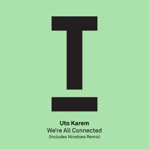 Download track We're All Connected (Original Mix) Uto Karem