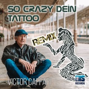 Download track So Crazy Dein Tattoo (Remix - Radio Edit) Victor Caffari