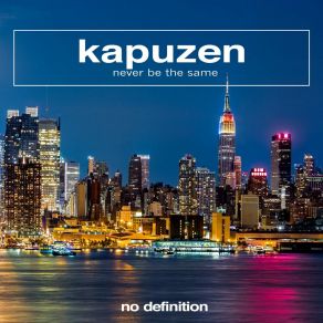 Download track Never Be The Same (Extended Mix) Kapuzen