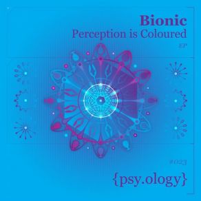 Download track Perception Is Coloured (Original Mix) The Bionic