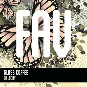 Download track So Lucky (Not Tonight - Sleepess Version) Glass Coffee