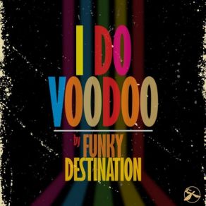 Download track I Do Voodoo (Louie's Latin Re-Touch) Funky Destination