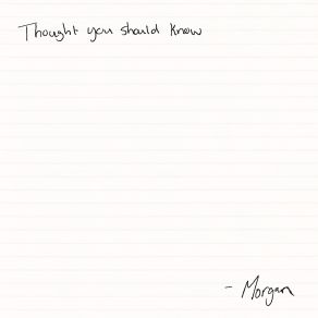 Download track Thought You Should Know Morgan Wallen