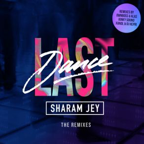 Download track Last Dance (Öwnboss, Alas Remix) Sharam JeyAlas, Öwnboss