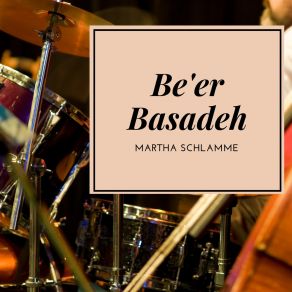 Download track Be'er Basadeh (A Well In The Field) Martha Schlamme