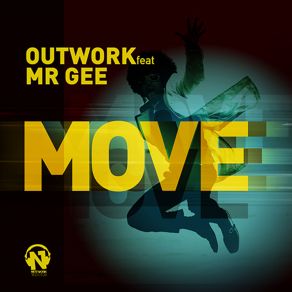 Download track Move (Outwork Remix) Outwork, Mr. Gee