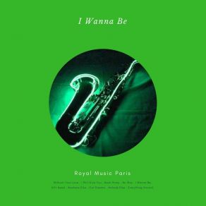 Download track I Wanna Be (Original Mix) Royal Music Paris