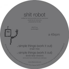 Download track Simple Things (Work It Out) (Todd Terje Version) Shit Robot