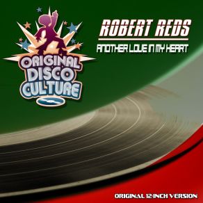 Download track Another Love In My Heart (2 Version Instrumental Original 12-Inch Version) Robert Reds