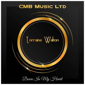 Download track Down In My Heart (Original Mix) Lorraine Walton