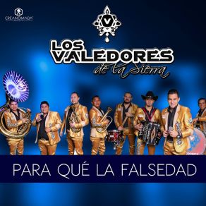 Download track Para Que? La Falsedad Los Valedores De La Sierra