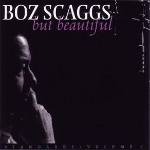 Download track You Don't Know What Love Is Boz Scaggs