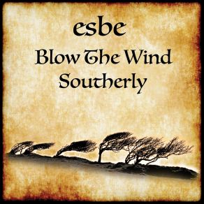 Download track Blow The Wind Southerly Esbe