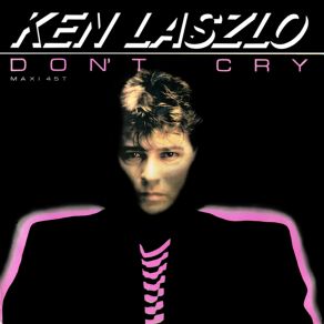 Download track Don'T Cry (Instrumental Version) Ken Laszlo