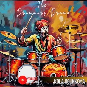 Download track The Drummers Drama Funk KOLA OGUNKOYA