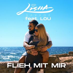 Download track Flieh Mit Mir Lisha SavageLou