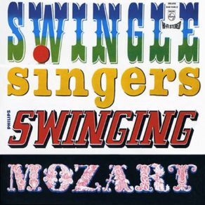 Download track Serenade No. 13 In G Magor, 'Eine Kleine Nachtmusik', K. 525 - Allegro The Swingle Singers