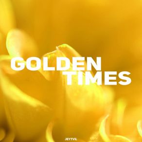 Download track Golden Times Jeytvil