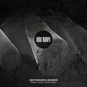 Download track Noise Dealers Deepshader