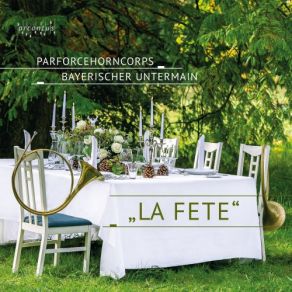 Download track La Fete A Chateau Parforcehorncorps Bayerischer Untermain