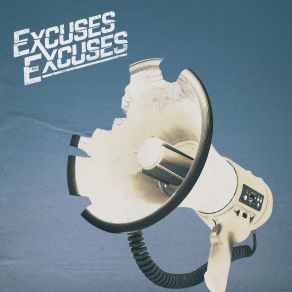 Download track Feeling Sorry Excuses Excuses