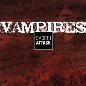 Download track Vampires (Turn Of The Year Mix) Smooth Attack