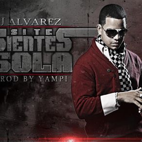 Download track Si Te Sientes Sola J Álvarez