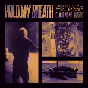 Download track Hold My Breath (CloudNone Remix) Boys Like GirlsCloudNone