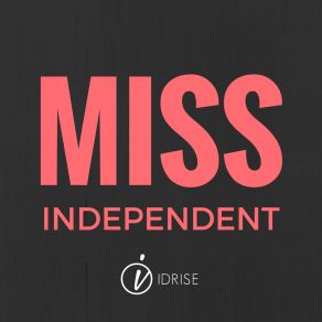 Download track Miss Independent Idrise