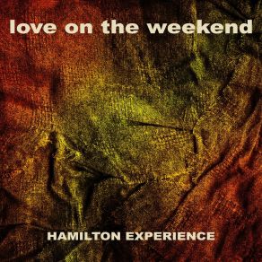 Download track Love On The Weekend (Vocal Acapella Vocals Mix) Hamilton Experience