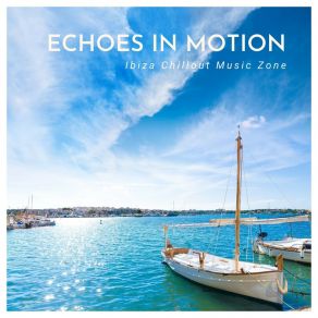 Download track Serene Deep Echoes Ibiza Chillout Music Zone