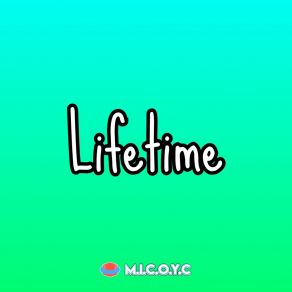 Download track Lifetime M. I. C. O. Y. CBluesome