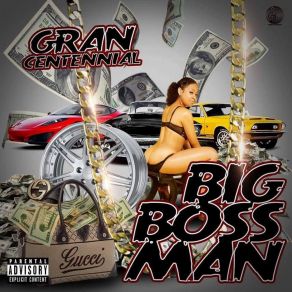 Download track Big Boss Man (Radio Version) Gran Centennial