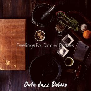 Download track Playful Moods For Dinner Parties Cafe Jazz Deluxe